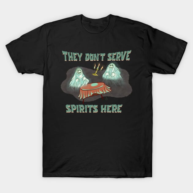 They Don't Serve Spirits Here T-Shirt by Muppet History